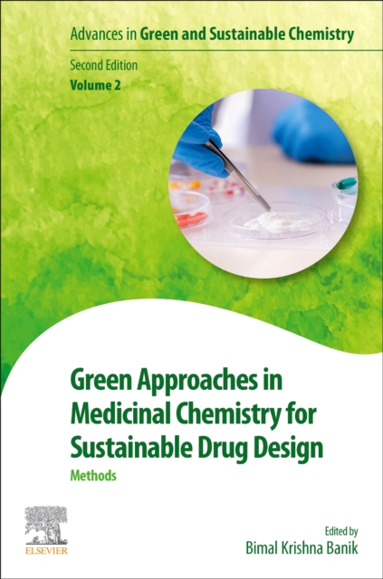 Green Approaches in Medicinal Chemistry for Sustainable Drug Design : Methods Volume 2, Paperback / softback Book
