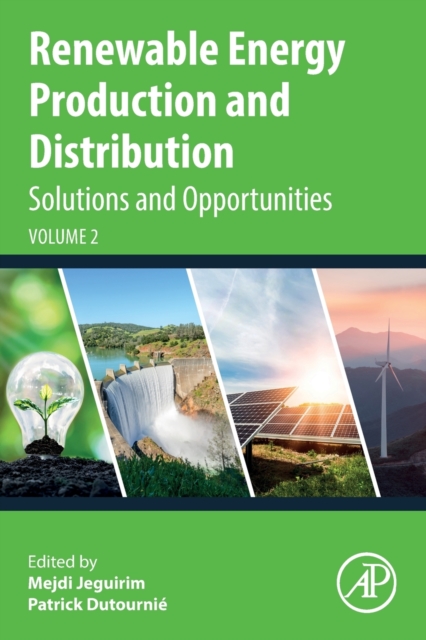 Renewable Energy Production and Distribution Volume 2 : Solutions and Opportunities, Paperback / softback Book