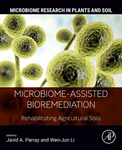 Microbiome-Assisted Bioremediation : Rehabilitating Agricultural Soils, Paperback / softback Book