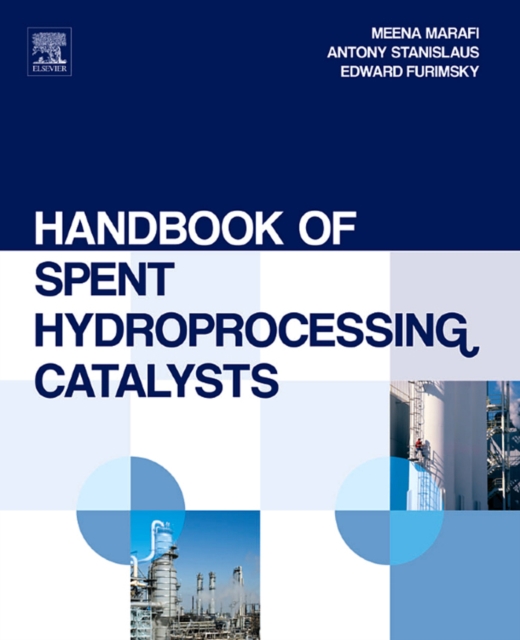 Handbook of Spent Hydroprocessing Catalysts : Regeneration, Rejuvenation, Reclamation, Environment and Safety, PDF eBook