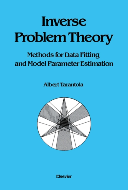 Inverse Problem Theory : Methods for Data Fitting and Model Parameter Estimation, PDF eBook