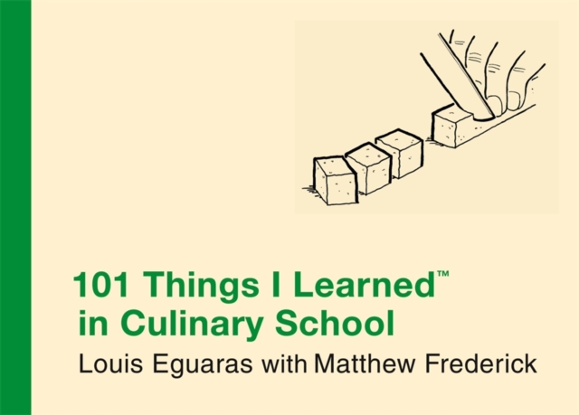 101 Things I Learned In Culinary School, Hardback Book