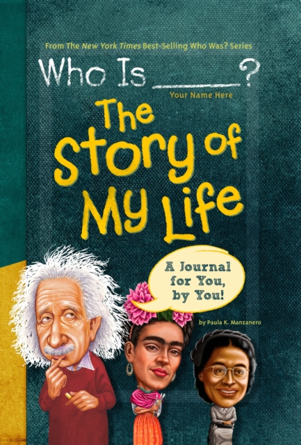 Who Is (Your Name Here)?: The Story of My Life : A Journal for You, by You, Hardback Book
