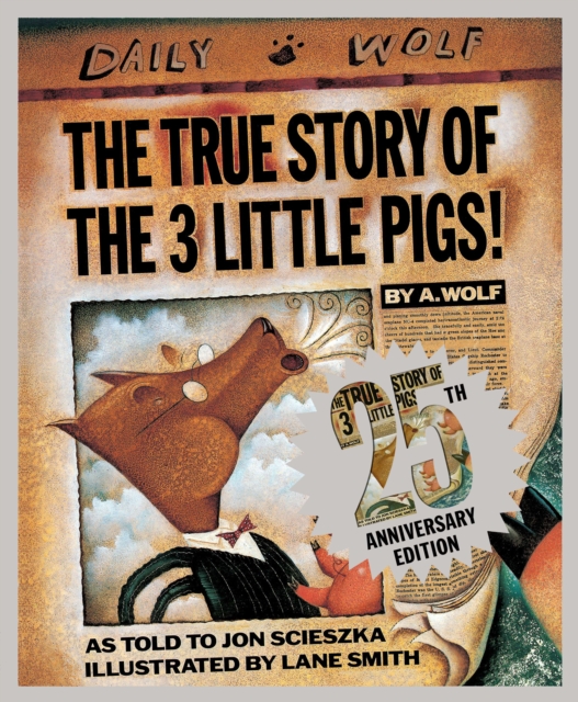 The True Story of the Three Little Pigs 25th Anniversary Edition, Hardback Book