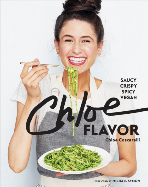 Chloe Flavor : Saucy, Crispy, Spicy, Vegan, Hardback Book