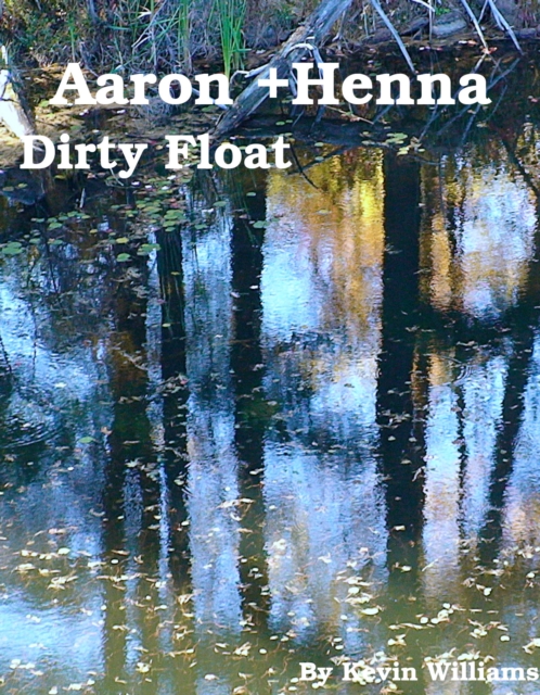 Aaron+Henna: Dirty Float, EPUB eBook