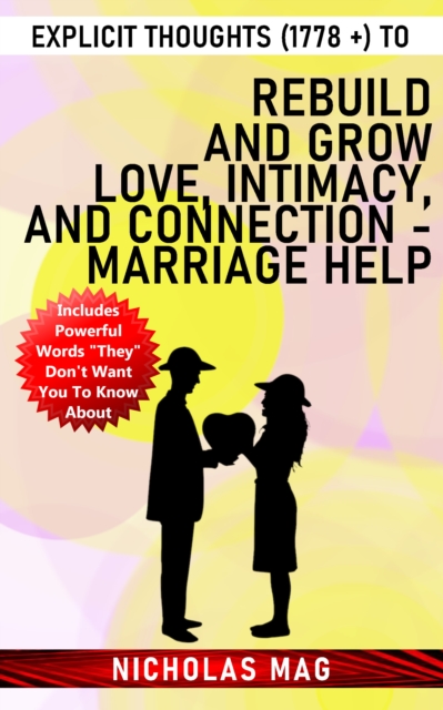 Explicit Thoughts (1778 +) to Rebuild and Grow Love, Intimacy, and Connection - Marriage Help, EPUB eBook