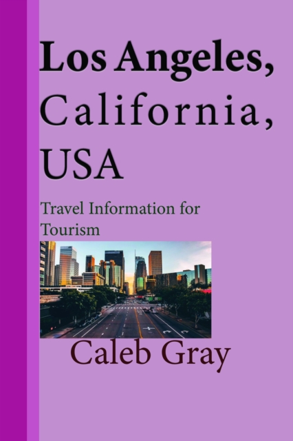 Los Angeles, California, USA: Travel Information for Tourism, EPUB eBook