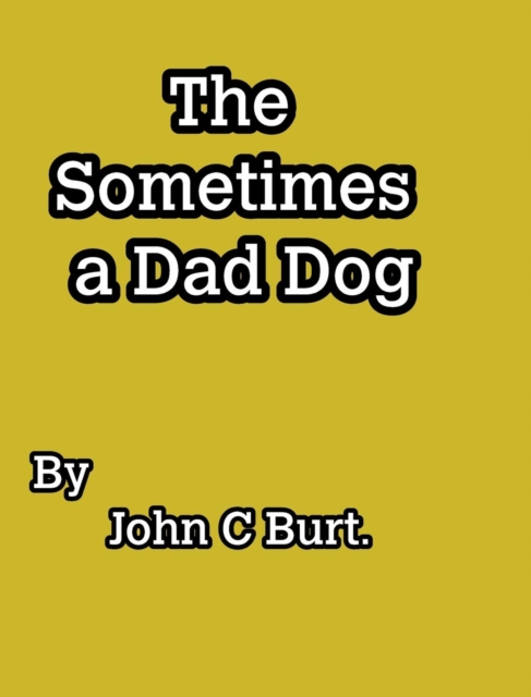 The Sometimes a Dad Dog., Hardback Book