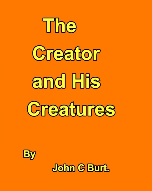 The Creator and His Creatures., Paperback / softback Book
