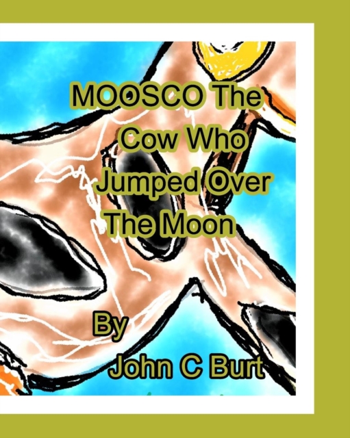 Moosco The Cow Who Jumped Over The Moon., Paperback / softback Book