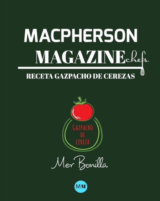Macpherson Magazine Chef's - Receta Gazpacho de cerezas, Paperback / softback Book
