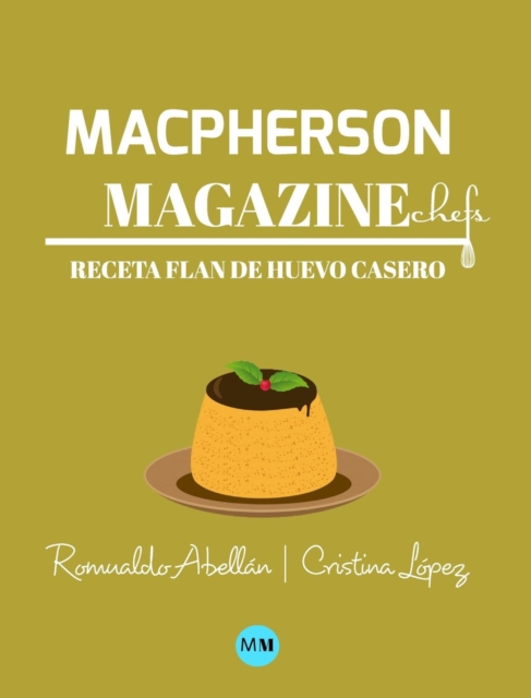 Macpherson Magazine Chef's - Receta Flan de huevo casero, Hardback Book