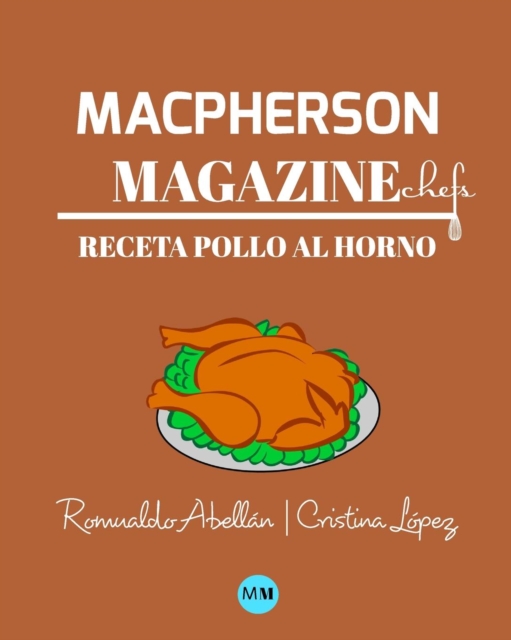 Macpherson Magazine Chef's - Receta Pollo al horno, Paperback / softback Book