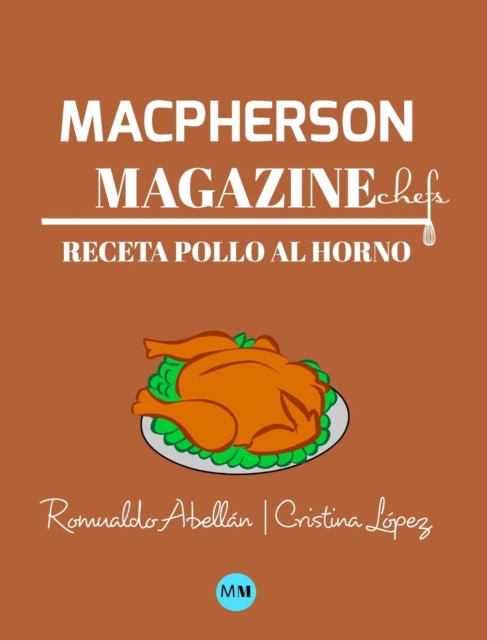 Macpherson Magazine Chef's - Receta Pollo al horno, Hardback Book