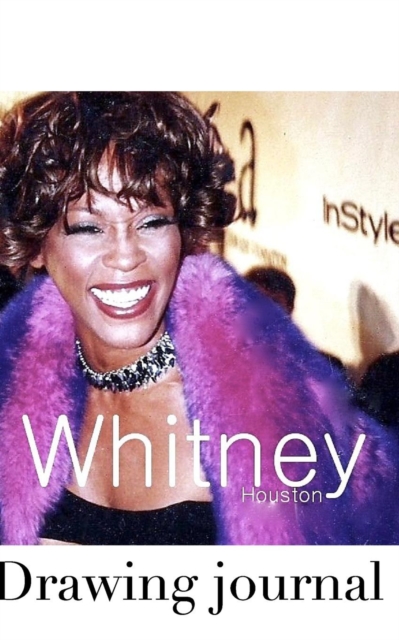 Whitney Houston Drawing Journal : Whitney Houston Music Journal, Paperback / softback Book