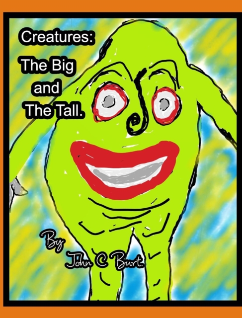 Creatures : The Big and The Tall., Hardback Book