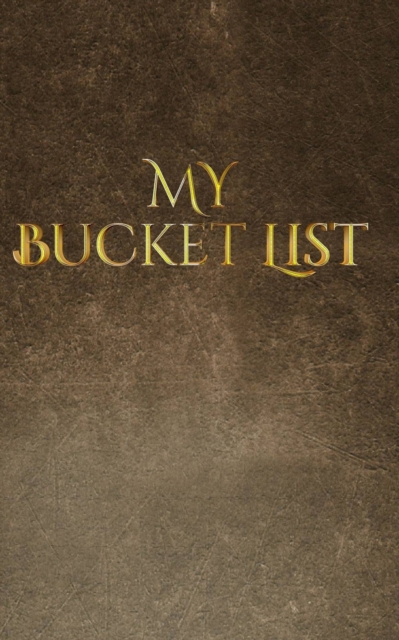 my bucket list : Bucket list Blank Journal, Paperback / softback Book