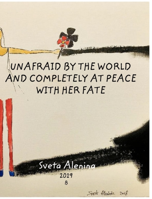 Unafraid by the world and completely at peace with her fate., Hardback Book