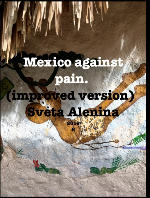 Mexico against pain. Improved version., Hardback Book
