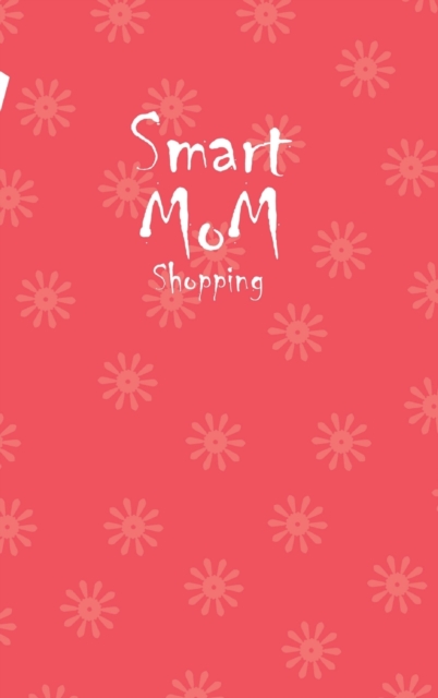Smart Mom Shopping List Planner Book (Pink), Hardback Book