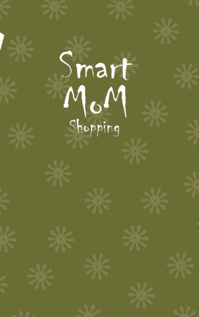 Smart Mom Shopping List Planner Book (Swamp Green), Hardback Book