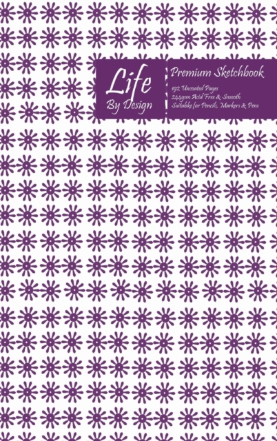 Premium Life By Design Sketchbook 6 x 9 Inch Uncoated (75 gsm) Paper Purple Cover, Hardback Book