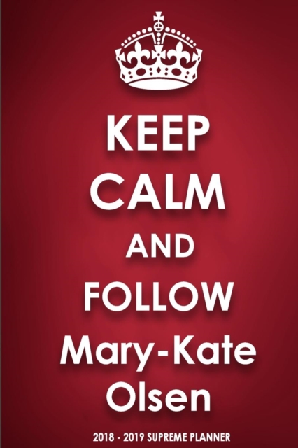 Keep Calm and Follow Mary-Kate Olsen, Paperback / softback Book