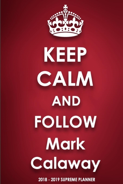 Keep Calm and Follow Mark Calaway, Paperback / softback Book