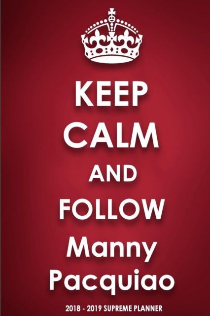 Keep Calm and Follow Manny Pacquiao, Paperback / softback Book