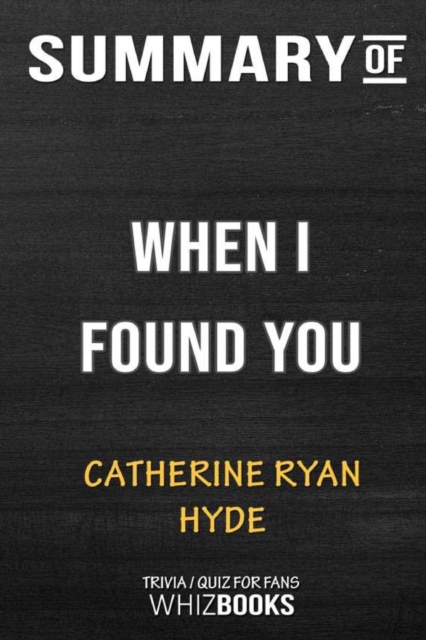 Summary of When I Found You : Trivia/Quiz for Fans, Paperback / softback Book