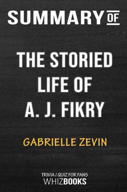 Summary of The Storied Life of A. J. Fikry : A Novel: Trivia/Quiz for Fans, Paperback / softback Book