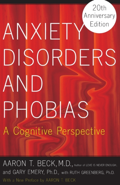 Anxiety Disorders and Phobias : A Cognitive Perspective, Paperback / softback Book