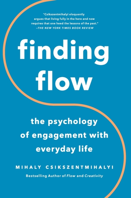 Finding Flow : The Psychology Of Engagement With Everyday Life, Paperback / softback Book