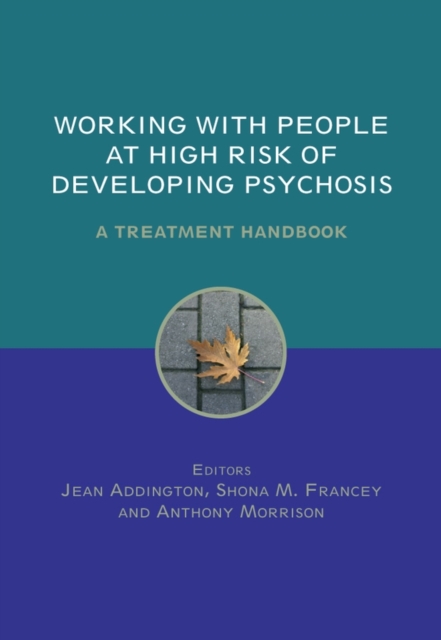 Working with People at High Risk of Developing Psychosis : A Treatment Handbook, Hardback Book