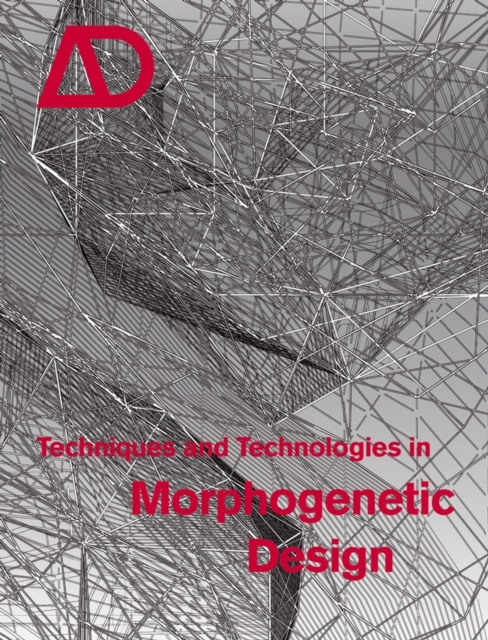 Techniques and Technologies in Morphogenetic Design, Paperback / softback Book