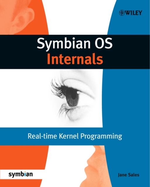 Symbian OS Internals : Real-time Kernel Programming, Paperback / softback Book