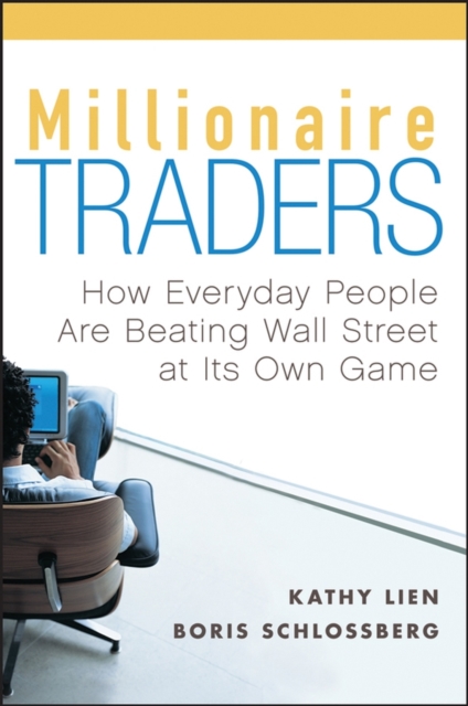 Millionaire Traders : How Everday People are Beating Wall Street at Its Own Game, Hardback Book