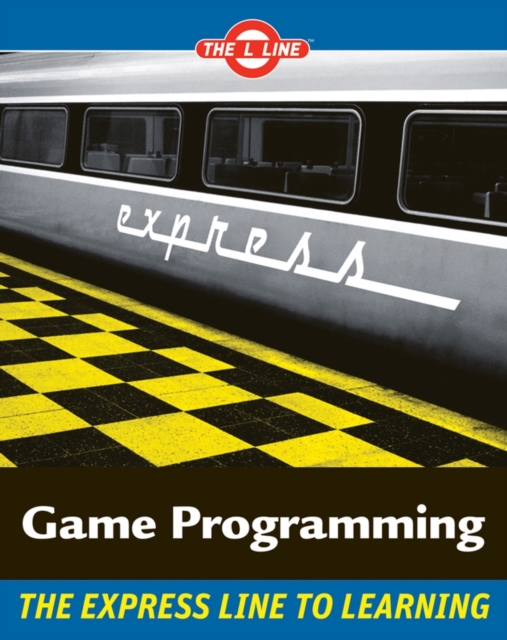 Game Programming : The L Line, The Express Line to Learning, Paperback / softback Book