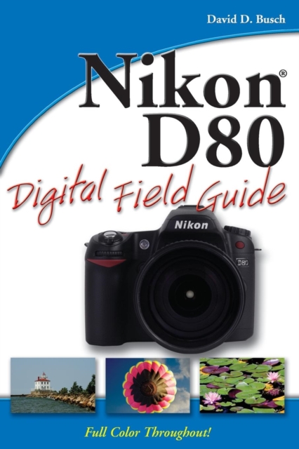Nikon D80 Digital Field Guide, Paperback / softback Book