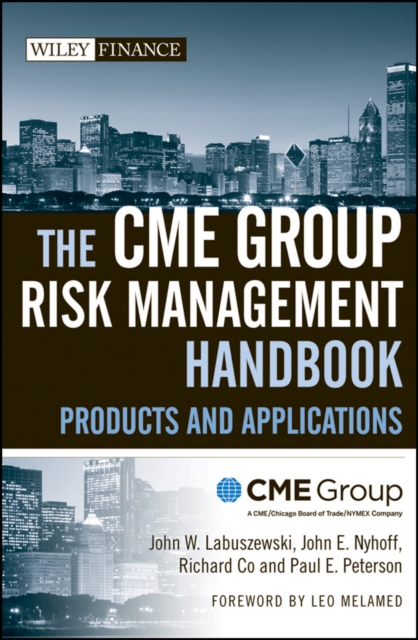 The CME Group Risk Management Handbook : Products and Applications, Hardback Book