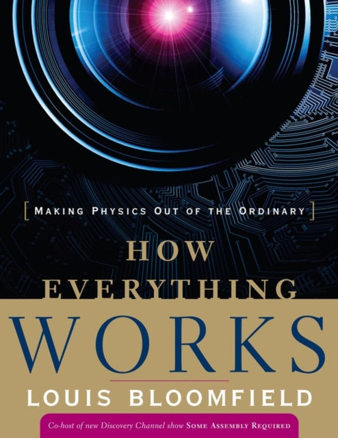 How Everything Works : Making Physics Out of the Ordinary, Paperback / softback Book