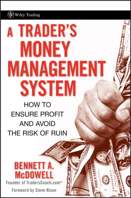 A Trader's Money Management System : How to Ensure Profit and Avoid the Risk of Ruin, Hardback Book