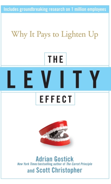 The Levity Effect : Why it Pays to Lighten Up, Hardback Book
