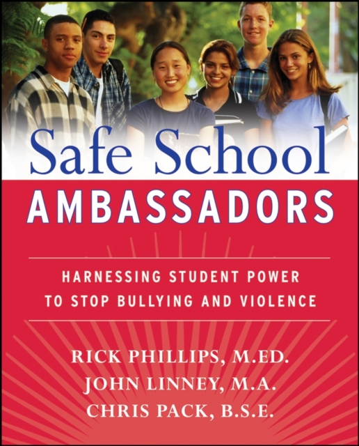 Safe School Ambassadors : Harnessing Student Power to Stop Bullying and Violence, Paperback / softback Book