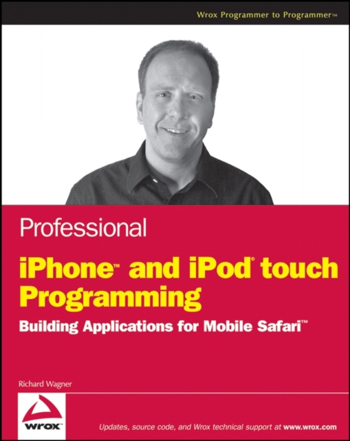 Professional iPhone and iPod Touch Programming : Building Applications for Mobile Safari, Mixed media product Book