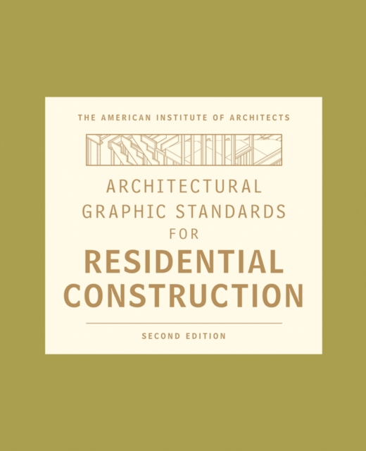 Architectural Graphic Standards for Residential Construction, Hardback Book