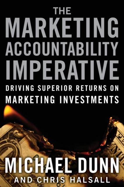 The Marketing Accountability Imperative : Driving Superior Returns on Marketing Investments, EPUB eBook