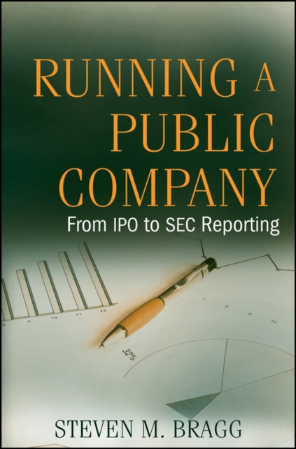 Running a Public Company : From IPO to SEC Reporting, Hardback Book