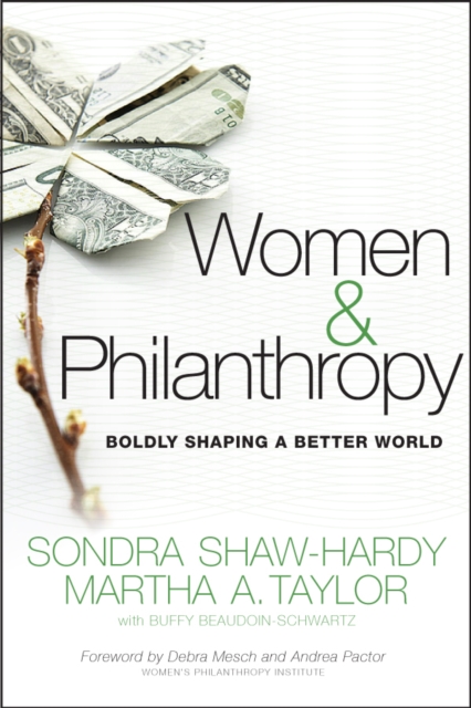 Women and Philanthropy : Boldly Shaping a Better World, Hardback Book